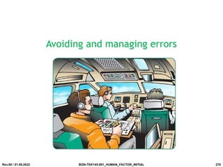 Avoiding and managing errors
Rev.00 / 01.08.2022 BON-TEK145-001_HUMAN_FACTOR_INITIAL 270
 