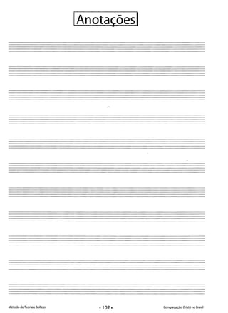 IAnotaçõesI 

Método de Teoria e Solfejo Congregação Cristã no Brasil· 102·
 
