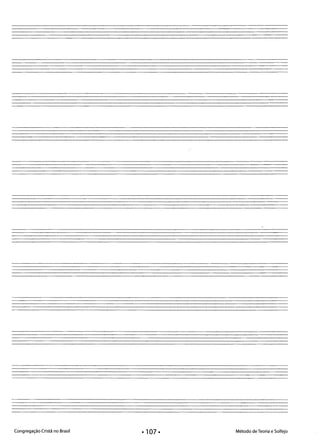 Congregação Cristã no Brasil Método de Teoria e Solfejo·107·
 