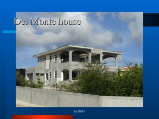 Del Monte house 