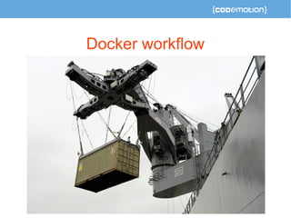 Docker workflow 
 