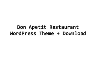 Bon Apetit Restaurant
WordPress Theme + Download
 