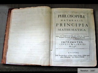 Newton - 1687
 