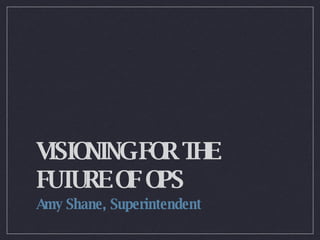 VISIONING FOR THE FUTURE OF OPS ,[object Object]