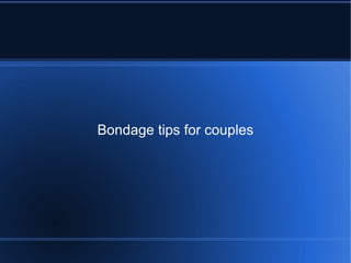 Bondage tips for couples 