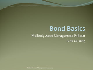 Mullooly Asset Management Podcast
June 20, 2013
Mullooly Asset Management June 2013
 