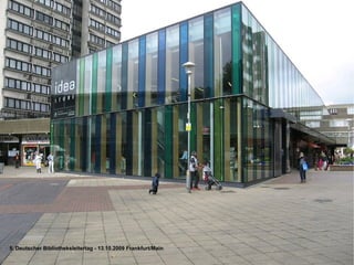 5. Deutscher Bibliotheksleitertag - 13.10.2009 Frankfurt/Main 
