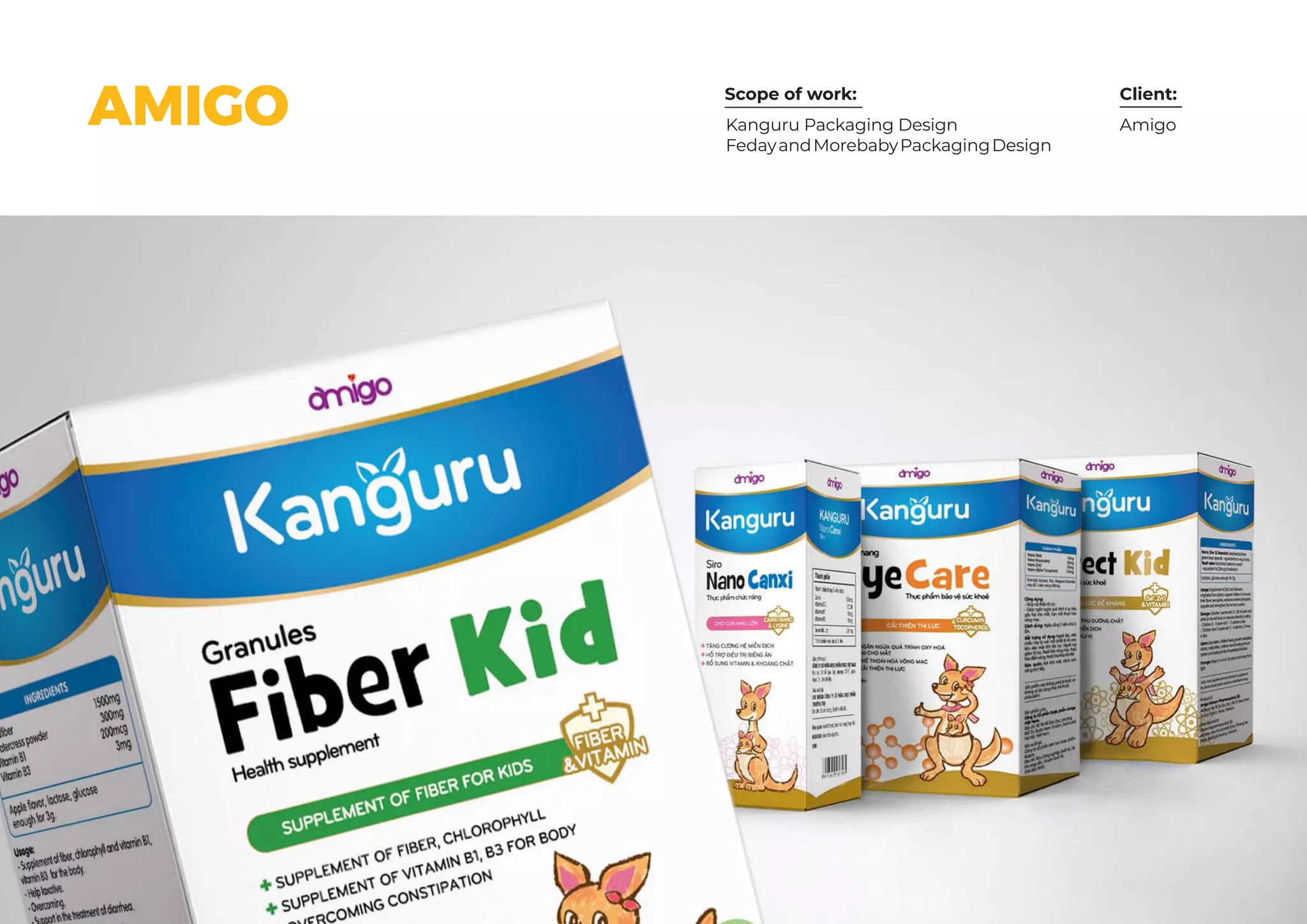 Scope of work: Client:
AmigoKanguru Packaging Design
FedayandMorebabyPackagingDesign
AMIGO
 