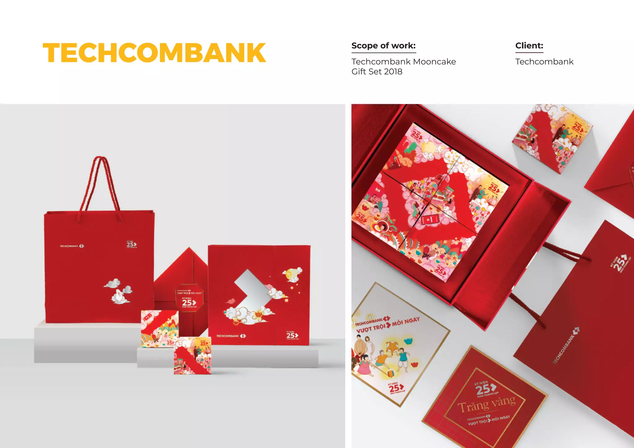 Scope of work: Client:
TECHCOMBANK TechcombankTechcombank Mooncake
Gift Set 2018
 