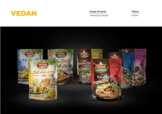 Scope of work: Client:
VedanPackaging DesignVEDAN
 