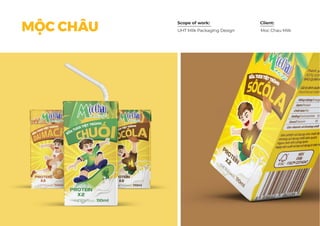 Scope of work: Client:
Moc Chau MilkUHT Milk Packaging DesignMỘC CHÂU
 