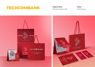 Scope of work: Client:
TechcombankNew Year Calendar 2019TECHCOMBANK
 