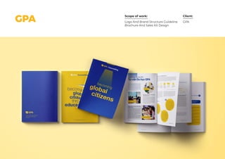 Scope of work: Client:
Logo And Brand Structure Guideline
Brochure And Sales Kit Design
GPAGPA
 