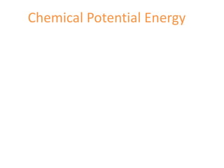 Chemical Potential Energy

 