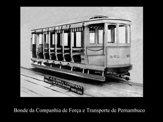 Bonde da Companhia de Força e Transporte de Pernambuco 