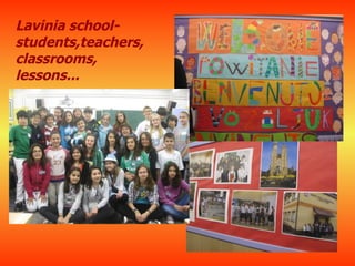 Lavinia school-
students,teachers,
classrooms,
lessons...
 