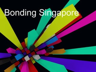 Bonding Singapore 