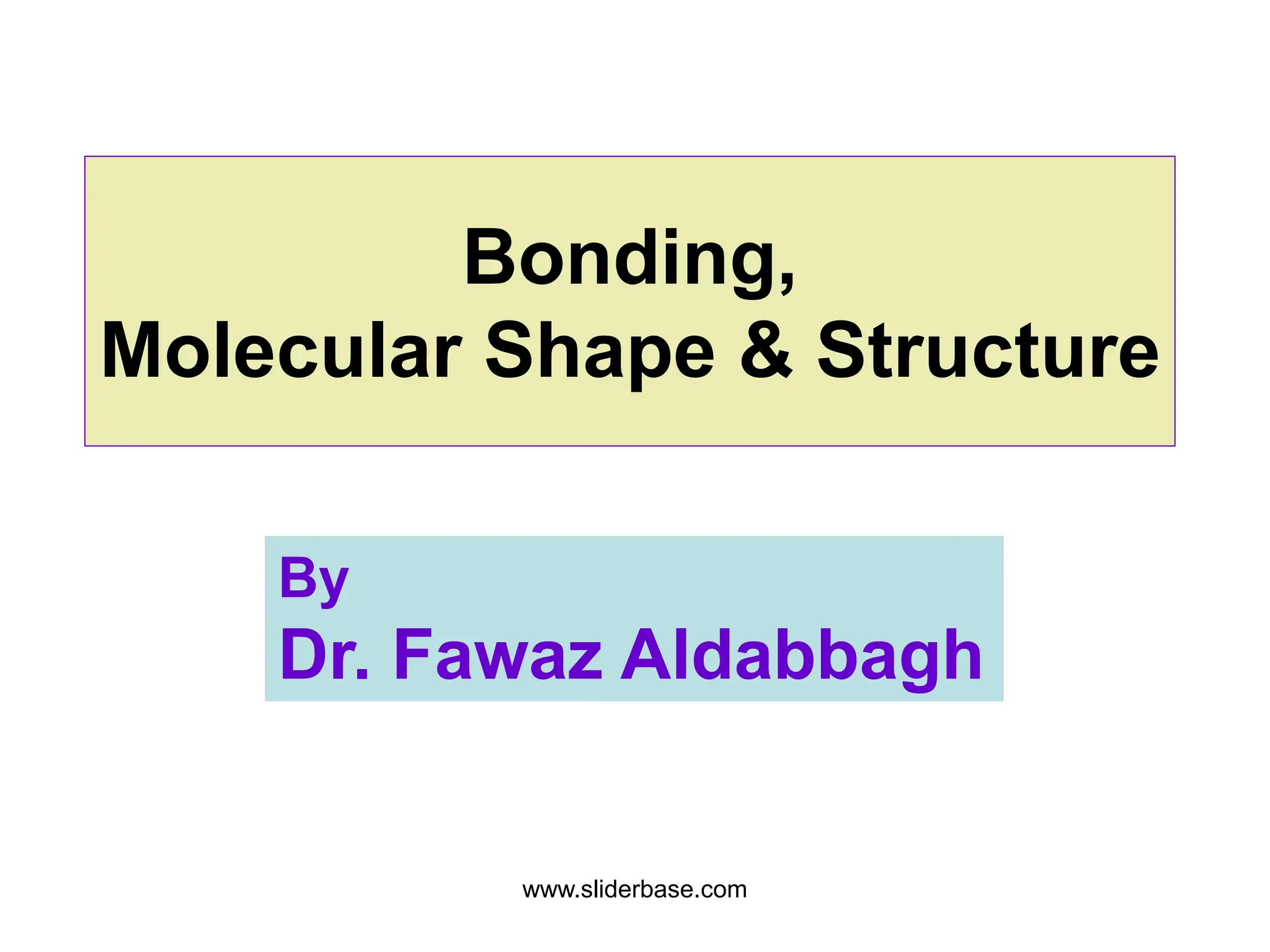 Bonding, Molecular Shape & Structure.ppt