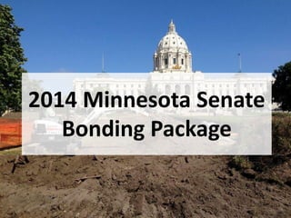 2014 Minnesota Senate
Bonding Bill
 