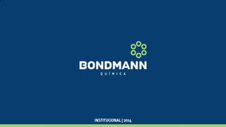 Apresentação Institucional Bondmann Química