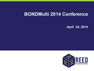 BONDMulti 2014 Conference
April 24, 2014
 