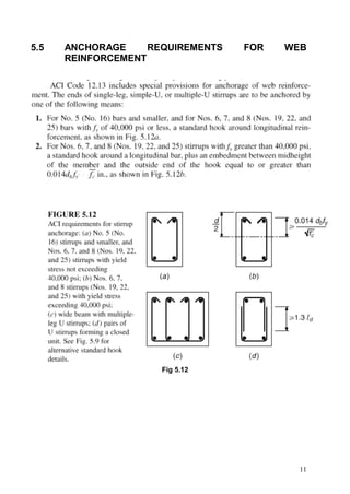 5.5   ANCHORAGE     REQUIREMENTS   FOR   WEB
      REINFORCEMENT




                      Fig 5.12




                                           11
 