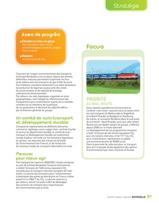 Stratégie



                         Axes de progrès
                         Étendre la mise en place
                         des indicateurs dans toutes
                         les technologies (conserve, surgelé,
                         frais, traiteur).
                                                                             Focus
                         Réduire
                         les émissions de CO2.




                Conscient de l’impact environnemental des transports,
                le Groupe Bonduelle a mis en place, depuis des années,
                différentes mesures permettant d’optimiser les flux
                et de réduire ainsi les émissions de gaz à effet de serre.
                Ces initiatives consistent notamment à se doter de bassins
                de production de légumes au plus près des zones
                de consommation et de capacité de stockage
                suffisamment dimensionnées.
                Par ailleurs, les sites logistiques, organisés en aires
                géographiques, sont chargés du référencement des
                transporteurs pour la distribution auprès de la clientèle,
                                                                             PRIORITÉ
                insistant sur la cohérence de la politique                   AU RAIL-ROUTE
                de ces partenaires et déclinant les objectifs définis        Deux navettes quotidiennes fonctionnant en
                par la Direction générale du groupe.                         combiné « rail-route » assurent ainsi la liaison entre
                                                                             les sites hongrois de Békéscsaba et Nagykorös ”

                Un comité de suivi transport
                                                                             et le Nord-Picardie via Budapest et Duisbourg.
                                                                             De même, la connexion Bordères (dans le sud-ouest
                et développement durable                                     de la France) – Nord-Picardie, ainsi que celle reliant
                                                                             Renescure aux dépôts italiens du groupe, s’effectue
                Composé de représentants de différents domaines :            depuis 2008 sur ce mode alternatif.
                commerce, logistique usine, supply chain, centrale d’achat   Le développement de ces programmes innovants
                et service du département durable, le comité de suivi        a évité l’émission de 646 tonnes équivalent CO2
                transport et développement durable est notamment             pour les liaisons intersites, et de 131 T éq. CO2
                chargé d’opérer une veille sur les évolutions législatives   pour la distribution, représentant au global
                du secteur, les avancées des travaux du Grenelle             une économie de près de 90 000 euros.
                de l’Environnement (en France), et de rechercher             Dans la poursuite de cette voie pour un transport
                de nouveaux modes de transports alternatifs à la route.      plus vert, le groupe étudie également des options
                                                                             d’acheminement par voies maritime et fluviale.
                Mesurer
                pour mieux agir
                Fait marquant de l’exercice 2008/2009, l’étude entreprise
                au sein de la filiale Bonduelle Conserve International
                a révélé l’émission de 7 406 tonnes équivalent CO2
                annuelle pour le transport intersites européen de cette
                entité. Le volume des émissions pour l’acheminement
                à destination des points de distribution en France s’élève
                quant à lui à 9 866 T éq. CO2. Le dernier exercice a,
                par ailleurs, donné l’occasion à BCI de développer
                des solutions de transport plus respectueuses
                de l’environnement que la route.


                                                                                                  RAPPORT ANNUEL 2008/2009   BONDUELLE   37

Bond RA09_int.indd A37                                                                                                                   04/11/09 15:14
 