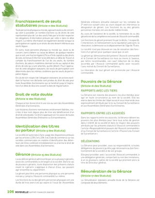 Franchissement de seuils                                                Générale ordinaire annuelle statuant sur les comptes du
                 statutaires (Article 11 des Statuts)                                    2 e exercice suivant celui au cours duquel est intervenue la
                                                                                         désignation de gérant. Les fonctions du ou des gérants
                 Toute personne physique ou morale, agissant seule ou de concert,        personnes morales ont une durée indéterminée.
                 qui vient à posséder un nombre d’actions ou de droits de vote           Au cours de l’existence de la société, la nomination du ou des
                 représentant plus de l’un des seuils fixés par la loi doit respecter    gérants est de la compétence exclusive de l’Associé commandité.
                 les obligations d’information prévues par celle-ci dans le délai
                 imparti. La même information est également donnée lorsque la            Les fonctions du gérant prennent fin par le décès, l’incapacité,
                 participation en capital ou en droits de vote devient inférieure aux    l’interdiction, le redressement ou la liquidation judiciaire, la
                 seuils légaux.                                                          révocation, la démission ou le dépassement de l’âge de 75 ans.
                 En outre, toute personne physique ou morale qui, seule ou de            La société n’est pas dissoute en cas de cessation des fonc-
                 concert, vient à détenir ou cesse de détenir, de quelque manière        tions d’un gérant pour quelque cause que ce soit.
                 que ce soit, une fraction égale à 2 % ou 4 % du capital ou des droits   Le gérant qui démissionne doit prévenir l’Associé commandité
                 de vote, est tenue d’informer la société dans un délai de 15 jours à    et le Conseil de Surveillance six mois au moins à l’avance,
                 compter du franchissement de l’un de ces seuils, du nombre              par lettre recommandée, ceci sauf réduction de ce délai
                 d’actions, de valeurs mobilières donnant accès au capital et des        accordée par l’Associé commandité après avoir recueilli
                 droits de vote qui y sont attachés, qu’elle détient. Pour l’applica-    l’avis motivé du Conseil de Surveillance.
                 tion de cette obligation statutaire, les seuils de participation sont
                                                                                         La révocation de tout gérant est prononcée par l’Associé
                 déterminés dans les mêmes conditions que les seuils de partici-
                                                                                         commandité.
                 pation légaux.
                 En cas de non-respect de l’obligation statutaire, les actions excé-
                 dant la fraction non déclarée sont privées du droit de vote pour
                 toute Assemblée d’actionnaires qui se tiendrait jusqu’à l’expira-       Pouvoirs de la Gérance
                 tion d’un délai de deux ans suivant la date de régularisation.          (Article 16 des Statuts)
                                                                                         RAPPORTS AVEC LES TIERS
                 Droit de vote double                                                    La Gérance est investie des pouvoirs les plus étendus pour
                                                                                         agir en toute circonstance au nom de la société. Elle les
                 (Article 12 des Statuts)                                                exerce dans les limites de l’objet social et sous réserve de ceux
                 Chaque action donne droit à une voix au sein des Assemblées             expressément attribués par la loi au Conseil de Surveillance
                 Générales d’actionnaires.                                               et aux Assemblées Générales d’actionnaires.
                 Les titulaires d’actions nominatives entièrement libérées, ins-
                 crites à leur nom depuis plus de trois ans bénéficieront d’un
                                                                                         RAPPORTS ENTRE LES ASSOCIÉS
                 droit de vote double. Ce droit s’appliquera à l’occasion de toutes
                 Assemblées Générales Ordinaires ou Extraordinaires.                     Dans les rapports entre les associés, la Gérance détient les
                                                                                         pouvoirs les plus étendus pour faire tous actes de gestion
                                                                                         dans l’intérêt de la société et dans le respect des pouvoirs
                 Identification des titres                                               attribués par les présents statuts à l’Associé commandité à
                                                                                         l’article « Responsabilité et pouvoirs de l’Associé commandité »
                 au porteur (Article 9 des Statuts)                                      et au Conseil de Surveillance à l’article « Pouvoirs du Conseil
                                                                                         de Surveillance ».
                 La société est autorisée à faire usage des dispositions prévues
                 par les articles L228-2 et L228-3 du Code de commerce sur les
                 sociétés commerciales en matière d’identification des déten-
                                                                                         DÉLÉGATIONS
                 teurs de titres conférant immédiatement ou à terme le droit de
                 vote dans ses Assemblées d’actionnaires.                                La Gérance peut procéder, sous sa responsabilité, à toutes
                                                                                         délégations de pouvoirs qu’elle juge nécessaire au bon fonc-
                                                                                         tionnement de la société et de son groupe.
                 Gérance (Article 15 des Statuts)                                        Elle peut procéder, avec l’accord de l’Associé commandité, à
                                                                                         une délégation générale, comportant ou non des limitations,
                 La société est gérée et administrée par un ou plusieurs gérants,        à un ou plusieurs cadres de la société qui prennent alors le
                 associés commandités ou étrangers à la société. Dans le cas             titre de Directeur général.
                 de plusieurs gérants, toute disposition des présents statuts
                 visant le « gérant » s’applique à chacun d’eux, qui peuvent

                                                                                         Rémunération de la Gérance
                 agir ensemble ou séparément.
                 Le gérant peut être une personne physique ou une personne
                 morale y compris l’Associé commandité lui-même.                         (Article 17 des Statuts)
                 Les fonctions du ou des gérants personnes physiques ont une             La rémunération statutaire annuelle brute de la Gérance est
                 durée de trois exercices qui expire à l’issue de l’Assemblée            composée de deux éléments :



      106        BONDUELLE RAPPORT FINANCIER 2008/2009


1358_Bonduelle RF09_int_fr.indd 106                                                                                                                          28/10/09 13:54
 