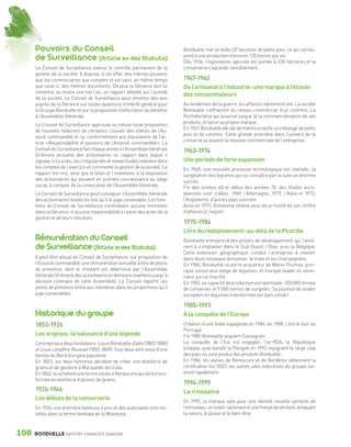 Pouvoirs du Conseil                                                        Bonduelle met en boîte 20 hectares de petits pois, ce qui corres-
                 de Surveillance (Article 20 des Statuts)                                   pond à une production d’environ 120 tonnes par an.
                                                                                            Dès 1936, l’exploitation agricole est portée à 230 hectares et la
                 Le Conseil de Surveillance exerce le contrôle permanent de la              conserverie s’agrandit sensiblement.
                 gestion de la société. Il dispose, à cet effet, des mêmes pouvoirs
                 que les commissaires aux comptes et est saisi, en même temps               1947-1962
                 que ceux-ci, des mêmes documents. De plus la Gérance doit lui              De l’artisanat à l’industrie : une marque à l’écoute
                 remettre, au moins une fois l’an, un rapport détaillé sur l’activité
                                                                                            des consommateurs
                 de la société. Le Conseil de Surveillance peut émettre des avis
                 auprès de la Gérance sur toutes questions d’intérêt général pour           Au lendemain de la guerre, les affaires reprennent vite. La société
                 le Groupe Bonduelle et sur la proposition d’affectation du bénéfice        Bonduelle s’affranchit du réseau commercial d’un confrère, La
                 à l’Assemblée Générale.                                                    Rochefortaise qui assurait jusque là la commercialisation de ses
                                                                                            produits, et lance sa propre marque.
                 Le Conseil de Surveillance approuve ou refuse toute proposition
                                                                                            En 1957, Bonduelle décide de mettre en boîte un mélange de petits
                 de nouvelle rédaction de certaines clauses des statuts de l’As-
                                                                                            pois et de carottes. Cette grande première dans l’univers de la
                 socié commandité et ce, conformément aux stipulations de l’ar-
                                                                                            conserve va asseoir la réussite commerciale de l’entreprise.
                 ticle « Responsabilité et pouvoirs de l’Associé commandité ». Le
                 Conseil de Surveillance fait chaque année à l’Assemblée Générale           1963-1974
                 Ordinaire annuelle des actionnaires un rapport dans lequel il
                 signale, s’il y a lieu, les irrégularités et inexactitudes relevées dans   Une période de forte expansion
                 les comptes de l’exercice et commente la gestion de la société. Ce         En 1968, une nouvelle prouesse technologique est réalisée : la
                 rapport est mis, ainsi que le bilan et l’inventaire, à la disposition      surgélation des légumes qui va connaître par la suite un énorme
                 des actionnaires qui peuvent en prendre connaissance au siège              succès.
                 social, à compter de la convocation de l’Assemblée Générale.               Fin des années 60 et début des années 70, des filiales euro-
                 Le Conseil de Surveillance peut convoquer l’Assemblée Générale             péennes sont créées : 1969, l’Allemagne, 1972, l’Italie et 1973,
                 des actionnaires toutes les fois qu’il le juge convenable. Les fonc-       l’Angleterre, d’autres pays suivront.
                 tions du Conseil de Surveillance n’entraînent aucune immixtion             Ainsi en 1973, Bonduelle réalise plus de la moitié de son chiffre
                 dans la Gérance, ni aucune responsabilité à raison des actes de la         d’affaires à l’export.
                 gestion et de leurs résultats.
                                                                                            1975-1984
                                                                                            L’ère du redéploiement : au-delà de la Picardie
                 Rémunération du Conseil                                                    Bonduelle entreprend des projets de développement qui l’amè-
                 de Surveillance (Article 21 des Statuts)                                   nent à s’implanter dans le Sud-Ouest, l’Oise, puis la Belgique.
                                                                                            Cette extension géographique conduit l’entreprise à investir
                 Il peut être alloué au Conseil de Surveillance, sur proposition de         dans deux nouveaux domaines : le maïs et les champignons.
                 l’Associé commandité, une rémunération annuelle à titre de jetons          En 1980, Bonduelle se porte acquéreur de Marie-Thumas, prin-
                 de présence, dont le montant est déterminé par l’Assemblée                 cipal conserveur belge de légumes, et marque leader et cente-
                 Générale Ordinaire des actionnaires et demeure maintenu jusqu’à            naire sur ce marché.
                 décision contraire de cette Assemblée. Le Conseil répartit ces             En 1983, sa capacité de production est optimisée : 350 000 tonnes
                 jetons de présence entre ses membres dans les proportions qu’il            de conserves et 9 000 tonnes de surgelés. Sa position de leader
                 juge convenables.                                                          européen en légumes transformés est bien solide !

                                                                                            1985-1993
                 Historique du groupe                                                       À la conquête de l’Europe
                 1853-1926                                                                  Création d’une filiale espagnole en 1986, en 1988, c’est le tour du
                                                                                            Portugal.
                 Les origines : la naissance d’une légende                                  Fin 1989, Bonduelle acquiert Cassegrain.
                 L’entreprise a deux fondateurs : Louis Bonduelle-Dalle (1802-1880)         La conquête de l’Est est engagée : l’ex-RDA, la République
                 et Louis Lesaffre-Roussel (1802-1869). Tous deux sont issus d’une          tchèque, puis bientôt la Pologne en 1992 rejoignent le large club
                 famille du Nord d’origine paysanne.                                        des pays où sont vendus des produits Bonduelle.
                 En 1853, les deux hommes décident de créer une distillerie de              En 1986, les usines de Renescure et de Bordères obtiennent la
                 grains et de genièvre à Marquette-lez-Lille.                               certification Iso 9002, les autres sites industriels du groupe sui-
                 En 1862, ils achètent une ferme située à Renescure qui sera trans-         vront rapidement.
                 formée en distillerie d’alcools de grains.
                                                                                            1994-1999
                 1926-1946                                                                  La croissance
                 Les débuts de la conserverie                                               En 1995, la marque opte pour une identité visuelle symbole de
                 En 1926, une première batteuse à pois et des autoclaves sont ins-          renouveau : un soleil rayonnant et une frange de verdure, évoquant
                 tallés dans la ferme familiale de la Woestyne.                             la nature, le plaisir et le bien-être.



      108        BONDUELLE RAPPORT FINANCIER 2008/2009


1358_Bonduelle RF09_int_fr.indd 108                                                                                                                               28/10/09 13:54
 