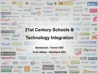 21st Century Schools &  Technology Integration Bondurant – Farrar CSD Evan Abbey - Heartland AEA 