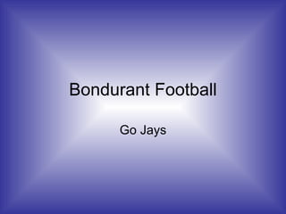 Bondurant Football Go Jays 