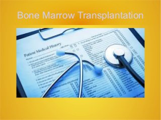 Bone Marrow Transplantation
 