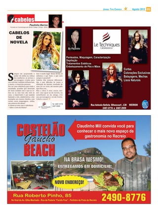 JORNAL TIPO CARIOCA   Agosto 2012   05




 CABELOS
   DE
 NOVELA




S
        empre me surpreende onde       Isso é muito legal. Dessa forma, já
                                                     legal       forma
        poder da mídia na cabeça       sabemos o que fazer, o que nem
        das mulheres; as atrizes e     sempre é possível!!
        personagens criadas para       Cabelos têm texturas diferencia-
nos entreter também in luenciam,       das, o que di iculta, às vezes, a
e muito, o visual das pessoas.         obtenção do mesmo resultado de
Por ser uma referência para toda a     uma cor ou corte, até mesmo pelo
sociedade, acredito que deveriam       tipo ísico etc...
ter mais cuidado com o que se co-      Mas a ideia é esta: ousar, mu-
loca no ar, mas isso não vem ao        dar; seja igual ao da novela, ou
caso; o importante é que ajudam        semelhante ao da amiga, crie
bastante a nós, cabeleireiros, a dar   seu personagem e vá em frente.
exemplos aos nossos clientes, com      Cabelo cresce!
cortes, cores, maquiagens... en im,
um universo de ideias!                                      Tel: 2487-3778
A cliente já vem com a referência:                          2487-3909
– Sabe o corte da fulana?
 