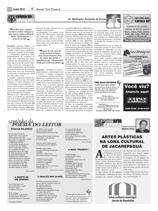 12      Junho 2012                          JORNAL TIPO CARIOCA




   “
                                            decorreu da culpa exclusiva do con-          comunhão: (I) os bens adquiridos na
    Dez dias após comprar                   sumidor ou de terceiro.                      constância do casamento por título           de administração e às decorrentes
 um micro-ondas, coloquei-o,                De conseguinte, a se admitir a su i-         oneroso, ainda que só em nome de             de imposição legal, sendo certo que
 sem querer, numa voltagem                  ciência das informações prestadas            um dos cônjuges; (II) os bens adqui-         as dívidas, contraídas por qualquer
   maior. Tenho direito a                   pelo fabricante sobre a utilização           ridos por fato eventual, com ou sem          dos cônjuges na administração de

                            ”
     trocá-lo na loja?                      do micro-ondas, não tem o leitor o           o concurso de trabalho ou despesa            seus bens particulares e em bene í-
                                            direito à sua troca, eis que o defeito,      anterior; (III) os bens adquiridos           cio destes, não obrigam os bens co-
                                            como a irma, teve como causa o mau           por doação, herança ou legado, em            muns.
                                            uso do produto.                              favor de ambos os cônjuges; (IV) as          Convém observar que no regime da
Resposta: conforme dispõe o ar-
                                                                                         benfeitorias em bens particulares de         comunhão parcial, os bens móveis
tigo 12 do Código de Defesa do Con-
                                                                                         cada cônjuge; (V) os frutos dos bens

                                               “                                                                                                                                                var.imagens
sumidor, o fabricante, o produtor, o                                                                                                  presumem-se adquiridos na cons-
                                                 Depois de sete anos de                  comuns, ou dos particulares de cada          tância do casamento, quando não se
construtor, nacional ou estrangeiro
                                               união estável, terminei                   cônjuge, percebidos na constância            provar que os mesmos foram adqui-
e o importador respondem, inde-
pendentemente da existência de
                                              meu relacionamento. Pela                   do casamento, ou pendentes ao tem-           ridos em data anterior.
                                                                                         po de cessar a comunhão.                                                                             Vicente Rodrigues
culpa, pela reparação dos danos                lei, temos que dividir o                                                               Desse modo, uma vez configurada                                    fotógrafo
                                            patrimônio que conquistamos                  Ressalte-se que serão excluídos da           a união estável então mantida
causados aos consumidores por de-
                                                                                         comunhão: (I) os bens que cada

                                                                                 ”
feitos decorrentes de projeto, fabri-       desde que estivemos juntos?                                                               pelo(a) leitor(a), certamente de-
                                                                                         cônjuge possuir ao casar, e os que           verá dividir com o (a) ex-compan-                                nes:
cação, construção, montagem, fór-                                                                                                                                                                Telefo 3406-1804
                                                                                         lhe sobrevierem, na constância do            heiro (a) os bens que entraram na                                7/
                                                                                                                                                                                                59-011 s:
mulas, manipulação, apresentação                                                                                                                                                              4
                                                                                                                                                                                     (021) 2 Celulare
                                                                                         casamento, por doação ou sucessão,           comunhão patrimonial e que foram                                          4-7188
ou acondicionamento de seus pro-                                                                                                                                                                        0 / 761
                                            Resposta: é reconhecida como en-             e os sub-rogados em seu lugar; (II)                                                                     95-200
                                                                                                                                      adquiridos na constância da união,                 21) 93                    om
dutos, bem como por informações             tidade familiar a união estável entre
                                                                                                                                                                                      (0
                                                                                                                                                                                                     ns@ho
                                                                                                                                                                                                            tmail.c m
                                                                                         os bens adquiridos com valores ex-           com óbvia exclusão daqueles                             image tes@gmail.c
                                                                                                                                                                                                                    o
insu icientes ou inadequadas sobre          o homem e a mulher, con igurada
                                                                                                                                                                                         var.
                                                                                                                                                                                               odasle
                                                                                                                                                                                                      n
                                                                                         clusivamente pertencentes a um dos           elencados na lei civil.                            mag
sua utilização e riscos.                    na convivência pública, contínua e           cônjuges em sub-rogação dos bens
O produto é defeituoso quando não           duradoura e estabelecida com o ob-           particulares; (III) as obrigações an-
oferece a segurança que dele legiti-        jetivo de constituição de família. De        teriores ao casamento; (IV) as obri-
mamente se espera, levando-se em            acordo com a regra estabelecida no                                                        TIRE SUAS DÚVIDAS!
                                                                                         gações provenientes de atos ilícitos,
consideração as circunstâncias rele-        Código Civil, as relações pessoais           salvo reversão em proveito do casal;         Cartas para esta seção:
vantes, entre as quais a sua apresen-
tação, o uso e os riscos que razoavel-
                                            entre os companheiros obedecerão
                                            aos deveres de lealdade, respeito e
                                                                                         (V) os bens de uso pessoal, os livros
                                                                                         e instrumentos de pro issão; (VI)
                                                                                                                                      Rua Januário José Pinto de Oliveira, 277
                                                                                                                                      Maramar - Recreio dos Bandeirantes
                                                                                                                                                                                     Você viu?
mente dele se esperam, a época em           assistência, e de guarda, sustento e                                                      CEP: 22790-864 - FAX: 2490-0328
                                                                                         os proventos do trabalho pessoal             e-mail: jornal@tipocarioca.com.br                Anuncie aqui!
que foi colocado em circulação.             educação dos ilhos, aplicando-se             de cada cônjuge; (VII) as pensões,
Saliente-se que o fabricante, o cons-       às relações patrimoniais, salvo con-         meios-soldos, montepios e outras                       Colaboradores:
trutor, o produtor ou importador            trato escrito entre os companhei-            rendas semelhantes; (VIII) os bens              Dr. Jansen dos Santos Oliveira
não será responsabilizado por de-           ros, o regime da comunhão parcial            cuja aquisição tiver por título uma                   Dr. Ivan Gonçalves
feitos do produto (I) quando provar         de bens. No regime de comunhão               causa anterior ao casamento.
que não o colocou no mercado; (II)          parcial, conforme estabelece o texto         Os bens da comunhão respondem
que, embora o haja colocado no mer-         legal, comunicam-se os bens que fo-          pelas obrigações contraídas pelo
cado, o defeito inexiste, e (III) quan-     rem adquiridos pelo casal na cons-           marido ou pela mulher para atender                                                           2490-0328 | 9124-0185
do provar que o defeito do produto          tância do casamento, entrando na
                                                                                                                                                    Tel.: 2437-2524
                                                                                         aos encargos da família, às despesas           Rua Eunice Gondim, 160 Gr. 205 • Recreio




     POUCAS PALAVRAS                        de saber o que se quer                       da reza da Ave-Maria                                                                      Hilário Silva
                                            pessoa mansa, afável                         as palavras te olham
                                            representante iel de Muriaé.                 sabendo que ainda tens
  Escrevo por escrever                                                                   muito que buscar
  só pra dizer que te escuto                Gostava da marvada (cachaça),                se te cansas de meus beijos,
  tenho prazer em dizer
  que é por nós dois que eu luto
                                            a do pobre, a do escravo,
                                            do cachaceiro.
                                                                                         te imploro,
                                                                                         não deixes minha fome passar
                                                                                                                                               ARTES PLÁSTICAS
  organizar as palavras
  e nada dizer de fato
  com exceção de que lavras
                                            Para da morte achar graça
                                                                                                                   Aluizio Rezende            NA LONA CULTURAL
                                            só mesmo um bom mineiro.
  no peito meu teu olfato
  com a minha fala mendiga                                                                                                                     DE JACAREPAGUÁ

                                                                                                                                       A
                                            Grande empresário,
  me esconder da razão                      reconhecido empreendedor,                       A QUAL TRIUNFO?
  querendo que tu me digas                                                                                                                          Lona Cult ura l de Ja-          foi, durante dois dias, palco da
                                            senador,
  se ‘inda me queres ou não                 de pobre a milionário                                                                                   c arepag uá rea lizou,          exposição, que depois seguiu
  da incoerência abusar                                                                  A qual triunfo                                             no dia 31 de maio,
                                            sem nunca perder o humor.                    a fogueira do espaço                                                                       para outros espaços culturais.
  achando que escrevo bem                                                                                                                           das 14h às 22h, a
  mas nunca mais me enganar                                                              me conduz?                                                                                 A iniciativa foi da direção da
                                            Cansado de descansar                         Aqui estou, queimando-me                      pr imeira feira de A r tes Plás-
  que o teu amor me convém                  o bravo partiu assim:                                                                                                                   Lona e do artista plástico Hilário
  e terminando o que digo,                                                               em ânsias,                                    t ic as, ¨A r tes de mãos dadas¨,
                                            podendo se orgulhar                          oxidando meus desejos                                                                      Silva Neto, que pretende, no de-
  sem nem saber o que iz,                   da vida até o im.                                                                          reunindo pintores da Bar ra
  me acostumar ao castigo                                                                sem assustar ninguém,                         da Tijuc a e Jac arepag uá, t ra-            correr deste ano, ¨entrelaçar¨, as
                                            José de Alencar (17/10/1931-                 com medo de que riam
  de en im poder ser feliz                  29/03/2011)                                                                                zendo telas sobre teat ro, ci-               diversas artes, através do pincel
                                                                                         desta pele clara
                                                               Antonio Carlos Ferreira   como açúcar sem doce.                         nema, músic a e circo.                       e das tintas.
                          Aluizio Rezende
                                                                                         Minhas palavras                               A Lona Cultural de Jacarepaguá,              A Lona Cultural fica na Praça
                                                                                         se reduzem ao abismo do tempo,                considerada a mais ativa do país,            do Barro Vermelho, Pechin-
                                                                                         não vejo sequer o horizonte:
          A MORTE DE                         A ORAÇÃO DOS OLHOS                          sou espectadora do nada!                      pioneira em eventos arrojados,               cha, Jacarepaguá.
          UM MINEIRO                                                                                              Teresinka Pereira
                                            Os olhos do paraíso te olham
                                            com o mesmo capricho que tens
  Ouvi dizer que você                       em querer morar lá
  era um brasileiro nato.                   Da copa das árvores
  procurei saber                            os pássaros te olham
  e o dizer virou fato.                     ciente de que não podes vê-los
                                            e eis que teus pelos
  Já de começo                              do dorso das tuas mãos
  menino bom, trabalhador                                                                Cartas para esta seção:
                                            ou debaixo dos teus joelhos
  parecia trazer do berço                   te olham, contentes que ali                  Rua Januário José Pinto de Oliveira, 277
  o espírito forte do vencedor.             permaneçam quietos,                          Maramar - Recreio dos Bandeirantes
                                                                                         CEP: 22790-864 - FAX: 2490-0328
                                            sem te incomodar                             e-mail: jornal@tipocarioca.com.br
  Vencedor notável
 