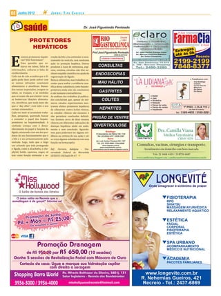 08    Junho 2012                      JORNAL TIPO CARIOCA




                 PROTETORES
                  HEPÁTICOS


E
          xistem protetores hepáti-   creção da bile e/ou estimular o esva-
          cos? Eles funcionam?        ziamento da vesícula, sem nenhuma
          Uma questão que es-         ação na proteção hepática. Outros
          barra em tabus, falta de    produtos à base de metionina, argi-
informações, culturas e falta de      nina, ornitina, citrulina não têm ne-
conhecimento.                         nhum respaldo cienti ico na ajuda da
Cada um de nós acredita que o fí-     regeneração do ígado.
gado pode doer, pode sofrer com       Resta a silimarina, mas trabalhos re-
as nossas infrações ocasionais        centes para avaliar a evidência cien-
alimentares e alcoólicas. Basea-      tí ica dessa substância como hepato-
dos nessas suposições, surgem os      protetora ainda não são conclusivos
tabus, os truques, e as medidas       e são bastante contraditórios.
que se usam são para tentar curar     As análises dos trabalhos já publica-
as homéricas libações alimenta-       dos concluíram que, apesar de inú-
res, alcoólicas, que nada mais são    meros estudos experimentais mos-
que o “day after”, com todo o seu     trarem efeitos protetores hepáticos
cortejo sintomático.                  da silimarina contra lesões tóxicas,
Cada vez mais se acumulam traba-      os estudos clínicos são escassos e
lhos, pesquisas, querendo buscar      não permitem conclusões de initi-
e entender o papel dos hepato-        vas. Existem cerca de doze ensaios
protetores na hepatotoxidade. A       clínicos em diferentes indicações de
confusão começa com o desco-          doenças hepáticas ainda em anda-
nhecimento do papel e funções do      mento e sem conclusão. Aguarde-
 ígado, misturado com um dos pro-     mos para podermos ter alguma evi-
dutos do seu funcionamento que é      dência ou certeza de sua ação e ver
a bile e o seu armazenamento pela     se resta alguma substância com essa
vesícula. Logo, tudo que o leigo      função na farmacopéia.
usa achando que está protegendo
o ígado, como a alcachofra, o cho-    Ref.: Ferreira, Adalgisa - Uni-
phytol, boldo, eparema, engov, só     versidade Federal do Maranhão
tem como função estimular a se-       GED2011:30(Supl):06-47.
 