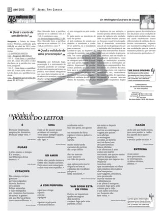 12     Abril 2012                       JORNAL TIPO CARIOCA




  “
                                    Obs.: Havendo bens a partilhar,          a) pela revogação ou pela renún-          as hipóteses da sua extinção, o           gestores, apesar da existência ou
     Qual o custo de                aplicam-se os subitens 15.1.1 e          cia;                                      mesmo produz efeitos durante o            não de prazos e/ou condições de
    um divórcio?
                           ”
                                    15.1.2, conforme o caso.                 b) pela morte ou interdição de            prazo de vigência nele estabele-          vigência pré-estabelecidos, mes-
                                    16 - Divórcio litigioso R$5.231,84.      uma das partes:                           cido ou quando levados a termo            mo assim estabelecem prazos
Resposta: a Tabela de Hono- Obs.: Havendo bens a partilhar,                  c) pela mudança de estado que             os ins para o qual foi outorgado.         diferenciados de validade dos re-
rários Mínimos, publicada pela aplicam-se os subitens 15.1.1 ou              inabilite o mandante a confe-             Não é demasiado acrescentar               feridos instrumentos, impondo
OAB/RJ em abril de 2012, esta- 15.1.2, conforme o caso.                      rir os poderes, ou o mandatário           que, de um modo geral, posto que          aos mandatários diligenciarem a
belece as seguintes verbas hono-                                             para os exercer.                          a legislação não ixa prazo de va-         sua revalidação, quer se trate de
rárias:
15 DIVÓRCIO DIRETO:                     “Qual a validade de
                                     uma procuração?
                                                                             Lembre-se que, na hipótese de
                                                                             outorga de mandato com a cláu-
                                                                                                                       lidade dos instrumentos de man-
                                                                                                                       dato, seja em relação às procura-
                                                                                                                                                                 mandatos públicos, quer se trate
                                                                                                                                                                 de instrumentos particulares.
15.1 - Amigável: R$3.959,23
15.1.1 - Com bens a partilhar:                                       ”       sula “em causa própria”, a sua
                                                                             revogação não terá e icácia, nem
                                                                             se extinguirá pela morte de qual-
                                                                                                                       ções públicas, seja em relação às
                                                                                                                       procurações particulares, como
                                                                                                                       regra, as instituições privadas,
item 15.1 mais 5% sobre o valor
                                    Resposta: por de inição legal,           quer das partes, icando o man-            notadamente as instituições pú-
dos bens, se a partilha for, tam-
                                    procuração é o instrumento de            datário dispensado de prestar             blicas, aqui compreendidos, den-
bém, amigável.
                                    mandato, podendo ser outorga-            contas, podendo, no mais, trans-          tre outros, os cartórios de notas,
15.1.2 - Com bens a partilhar:
                                    do por instrumento particular ou         ferir para si os bens móveis ou           de registros cíveis e de registros
item 15.1 mais 10% sobre o va-                                                                                                                                   TIRE SUAS DÚVIDAS!
                                    público, esse último obrigatório         imóveis objeto dele próprio, obe-         imobiliários, etc., cautelarmen-
lor dos bens, se a partilha for ju-                                                                                                                              Cartas para esta seção:
                                    nos casos determinados em lei.           decidas as formalidades legais.           te e como medida de segurança,
dicial.                                                                                                                                                          Rua Januário José Pinto de Oliveira, 277
                                    Os efeitos do mandato, conforme          Quanto à validade de um instru-           atendendo a normas internas               Maramar - Recreio dos Bandeirantes
15.2 - Amigável, que se torna liti-
                                    dispõe o artigo 682 do Código Ci-        mento de mandato, ressalvadas              ixadas pelos respectivos órgãos
                                                                                                                                                                 CEP: 22790-864 - FAX: 2490-0328
gioso: R$ 4.595,54.                                                                                                                                              e-mail: jornal@tipocarioca.com.br
                                    vil, extinguem-se:
                                                                                                                                                                           Colaboradores:
                                                                                                                                                                    Dr. Jansen dos Santos Oliveira
                                                                                                                                                                          Dr. Ivan Gonçalves




                                                                                                                                                                               Tel.: 2437-2524
                                                                                                                                                                   Rua Eunice Gondim, 160 Gr. 205 • Recreio




                 É                                SINA                       nenhuma outra                             em antes e depois                                     RAZÃO
                                                                             traz seu peso, seu gosto                  deste dia
 Poesia é inspiração,                   Esse tal de quase-quase                                                        outros se embriagam                       Acho até que tudo posso,
 respiração, donativo.                  acontece só comigo.                  no instante de fúria                      vagam por países                          mas vou perder a razão.
 Poesia é estar vivo.                   Vivo nesse sempre quase,             o pincel crava a palavra                  sem abrigo                                Ela quem diz o que é
                                        mas eu confesso:                     púrpura                                   se entregam                               nosso
                        Lêda Miranda    não ligo.                            na tela                                   ao ópio, ao delírio                       e avalia: pode ou não.
                                                                                                                       outros desertam
                                                           Hernani Bottega   muito mais tarde                          deixam famílias                                                    Hernani Bottega

            RUGAS                                                            o exame de perícia                        fazem dívidas
                                                                             do corpo delito                           e se oferecem à arte                               ENTREGA
 A vida marca o tempo.                                                                                                 como um mártir
 E o tempo...                                                                dirá as marcas                            um santo, um qorpo-santo                  A um amor
                                               SÓ AMOR                                                                                                           sem preconceitos
 Ah! O tempo deixa                                                           a cor escorre                             outros desagradam
 marcas.                                                                     no chão do poeta                          “tropeçam nos tapetes da                  se entregaram.
                                        Entre nós: paixão ternura.                                                                                               A afetos afoitos,
                                        Entre nós: muito carinho.                                                      etiqueta”
                        Lêda Miranda                                         que optou pela morte                      vomitam sóis                              afeitos.
                                        Este amor sem amargura
                                        colhe rosa sem espinho.              só para ser em si                         que incomodam os olhos
                                                                             a música do vocábulo                      são expulsos dos salões,                                             Lêda Miranda

         ESTAÇÕES                                            Lêda Miranda
                                                                             púrpura                                   dos banquetes
                                                                             tinta insolúvel.                          são vulgares, obscenos,
 No começo, corpos                                                                                                     sem protocolo
 gotejam                                                                                     Marcus Vinícius Quiroga   outros vestem-se
 pérolas salgadas;                                                                                                     saltimbancos
 depois, árvores                                                                                                       e se põem à margem
 descamam                                   A COR PÚRPURA                       VAN GOGH ESTÁ                          cospem fogo pela arte
 folhas amarelas                                                                   EM VOGA                             sabem que a vida
 e tudo mergulha                        a púrpura tinge                                                                é um salto sem lona:
 em cinzentos horizontes                o pano                                                                         ser homem não
                                        a veste                              Outros se inquietam
 de coisas e gentes                                                          quebram regras                            tem volta.
 até que lores gritem                   a página
                                                                             dos mestres                                                                         Cartas para esta seção:
 cores maravilhosas.                                                         cospem fogo pela arte                                     Marcus Vinícius Quiroga
                                                                                                                                                                 Rua Januário José Pinto de Oliveira, 277
                                        a palavra púrpura                                                                                                        Maramar - Recreio dos Bandeirantes
                      Hernani Bottega   é única no léxico                    partem a vida                                                                       CEP: 22790-864 - FAX: 2490-0328
                                                                                                                                                                 e-mail: jornal@tipocarioca.com.br
 