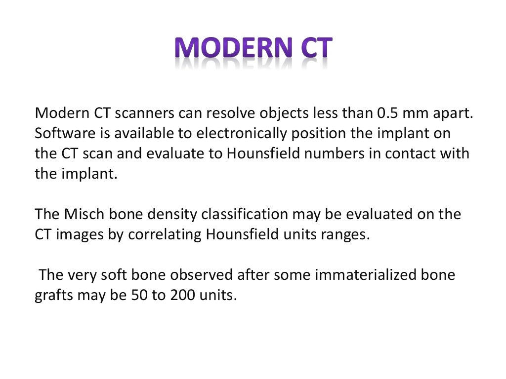 Bone density for dental implant.