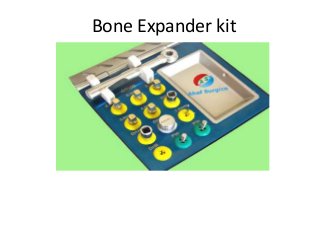 Bone Expander kit
 