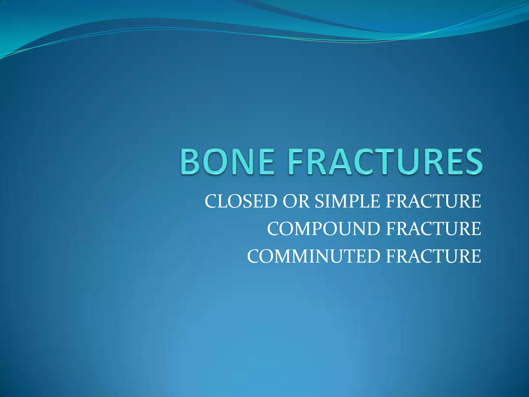 Bone Fractures Ppt Bone Fractures Ppt