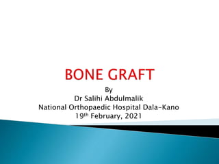 By
Dr Salihi Abdulmalik
National Orthopaedic Hospital Dala-Kano
19th February, 2021
 