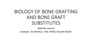 BONE GRAFTS_104129.pptx for the grafting in bone loss and defects | PPTX