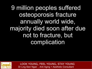 <ul><li>9 million peoples suffered osteoporosis fracture annually world wide, majority died soon after due not to fracture...