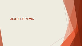 ACUTE LEUKEMIA
 