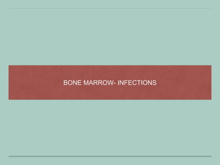 BONE MARROW- INFECTIONS
 