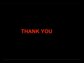 THANK YOU
 