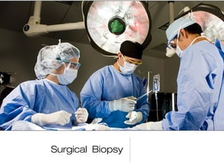 Surgical Biopsy
 