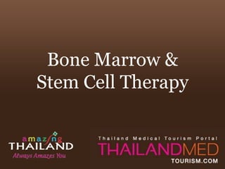 Bone Marrow &
Stem Cell Therapy
 