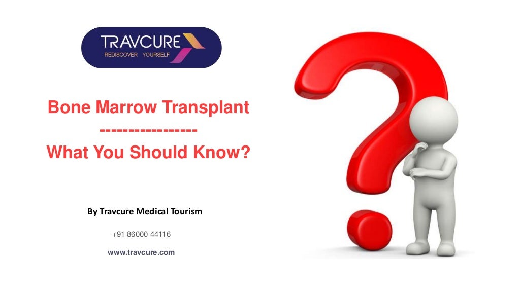 Bone Marrow TransplantWhat You Should Know?