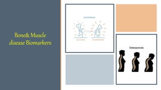 Bone&Muscle
diseaseBiomarkers
 