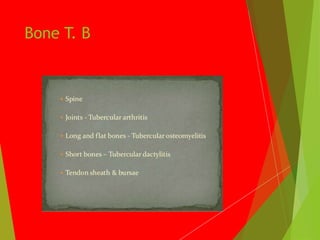 Bone T. B
 